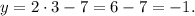 y=2\cdot3-7=6-7=-1.