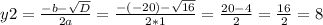 y2=\frac{-b-\sqrt{D} }{2a} =\frac{-(-20)-\sqrt{16} }{2*1}=\frac{20-4}{2}=\frac{16}{2} =8