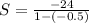 S = \frac{-24}{1-(-0.5)}