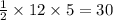 \frac{1}{2} \times 12 \times 5 = 30