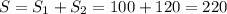 S=S_1+S_2=100+120=220