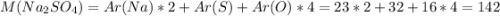 M(Na_2SO_4) = Ar(Na)*2+ Ar(S) + Ar(O)*4=23*2+32+16*4=142