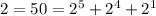 2=50=2^5+2^4+2^1