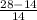 \frac{28 - 14}{14}