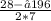 \frac{28 - √196 }{2*7}