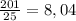 \frac{201}{25} = 8,04