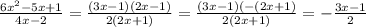 \frac{6{x}^{2} - 5x + 1 }{4x - 2} = \frac{(3x - 1)(2x - 1)}{2(2x + 1)} = \frac{(3x - 1)( - (2x + 1)}{2(2x + 1)} = - \frac{3x - 1}{2}