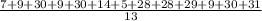 \frac{7+9+30+9+30+14+5+28+28+29+9+30+31}{13}