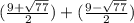 (\frac{9+\sqrt{77} }{2})+(\frac{9-\sqrt{77} }{2})