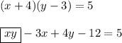 (x+4)(y-3)=5\\\\ \boxed{xy}-3x+4y-12=5