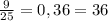 \frac{9}{25} =0,36=36%