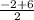 \frac{-2+6}{2}