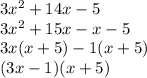 3x^{2} +14x-5\\3x^{2} + 15x-x-5\\3x(x+5)-1(x+5)\\(3x-1)(x+5)