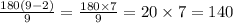 \frac{180(9 - 2)}{9} = \frac{180 \times 7}{9} = 20 \times 7 = 140