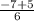 \frac{- 7 + 5}{6}