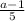 \frac{a - 1}{5}