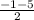 \frac{-1 -5}{2}