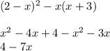 (2-x)^{2} - x(x+3)\\\\x^{2}-4x+4-x^{2}-3x\\ 4 - 7x