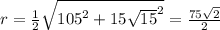 r = \frac{1}{2} \sqrt{{105}^{2} + {15 \sqrt{15} }^{2} } = \frac{75 \sqrt{2} }{2}