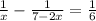 \frac{1}{x} - \frac{1}{7-2x} = \frac{1}{6}