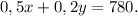 0,5x + 0,2y = 780.