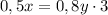 0,5x = 0,8y \cdot 3