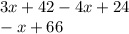 3x + 42 - 4x + 24 \\ - x + 66