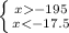 \left \{ {{x-195} \atop {x