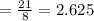 = \frac{21}{8} = 2.625