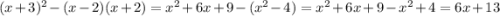 (x+3)^2-(x-2)(x+2)=x^2+6x+9-(x^2-4)=x^2+6x+9-x^2+4=6x+13