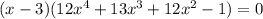 (x - 3)(12x^{4} + 13x^{3} + 12x^{2} - 1) = 0