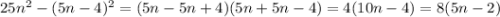 25n^2-(5n-4)^2 = (5n-5n+4)(5n+5n-4) = 4 (10n-4) = 8(5n-2)