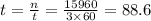 t = \frac{n}{t} = \frac{15960}{3 \times 60} = 88.6