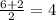 \frac{6+2}{2} = 4