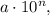 a\cdot 10^n,