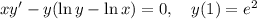 xy' - y(\ln y - \ln x) = 0, \ \ \ y(1) = e^{2}