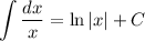 \displaystyle \int\limits {\dfrac{dx}{x} } = \ln |x| + C