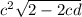 c^{2}\sqrt{2-2cd}