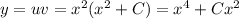 y=uv=x^2(x^2+C)=x^4+Cx^2