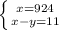 \left \{ {{x=924} \atop {x-y=11}} \right.