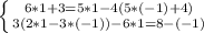 \left \{ {{6*1+3=5*1-4(5*(-1)+4)} \atop {3(2*1-3*(-1))-6*1=8-(-1)}} \right.