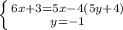 \left \{ {{6x+3=5x-4(5y+4)} \atop {y=-1}} \right.