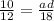 \frac{10}{12} = \frac{ad}{18}