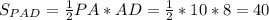 S_{PAD} = \frac{1}{2} PA*AD= \frac{1}{2} * 10 * 8 = 40