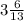 3\frac{6}{13}