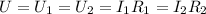 \displaystyle U=U_{1}=U_{2}=I_{1}R_{1}=I_{2}R_{2}