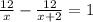 \frac{12}{x} - \frac{12}{x + 2} = 1