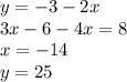 y=-3-2x\\3x-6-4x=8\\x=-14\\y=25