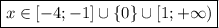 \boxed{x\in[-4;-1]\cup \{0\}\cup[1;+\infty)}