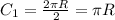 C_1=\frac{2\pi R}{2}=\pi R